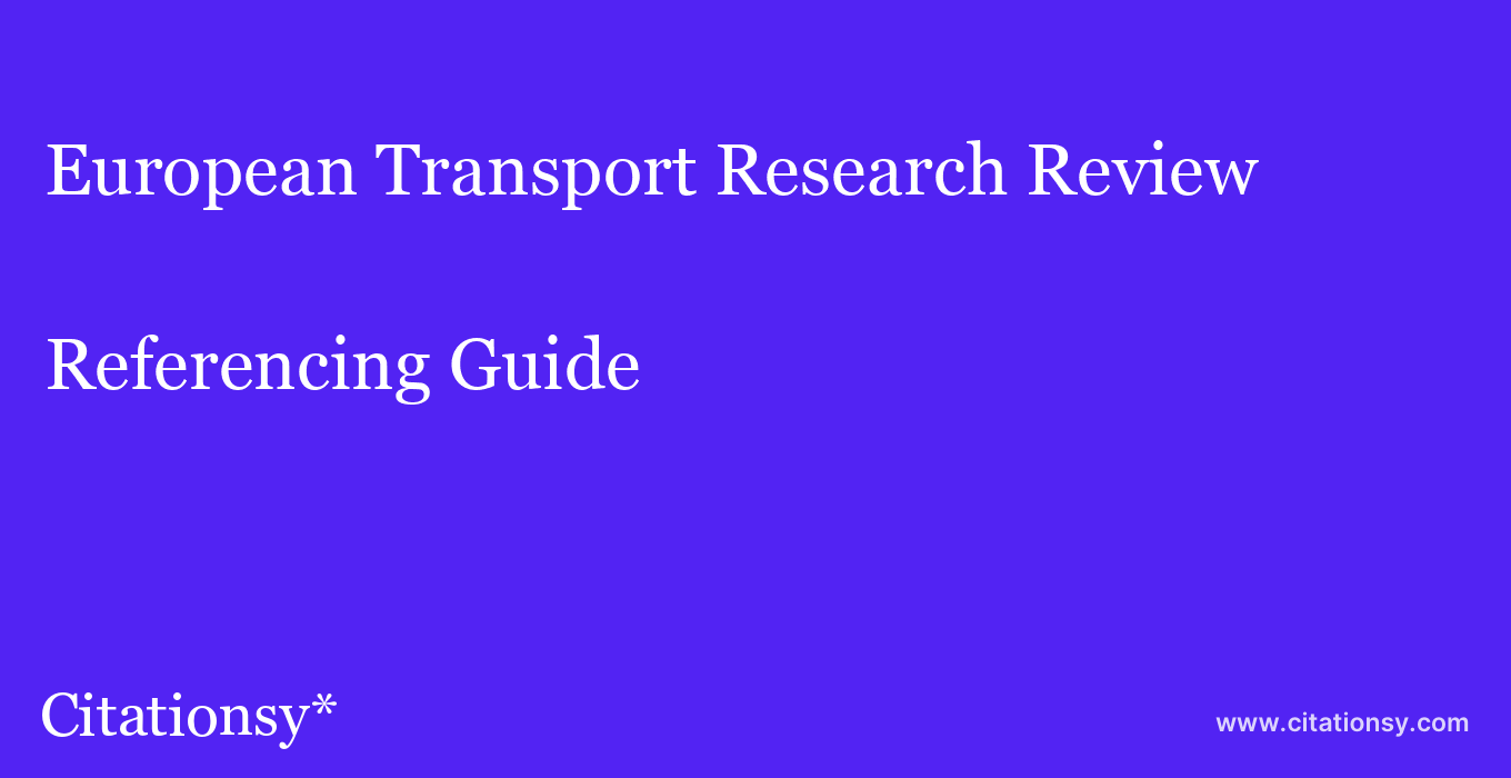 cite European Transport Research Review  — Referencing Guide